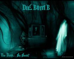 Diebomb : The Dark... No Heart